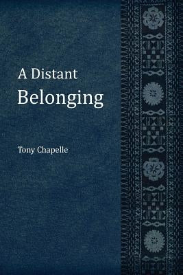 A Distant Belonging by Chapelle, Tony