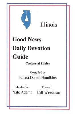 Illinois Good News Daily Devotion Guide by Handkins, Ed