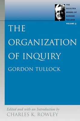 The Organization of Inquiry by Tullock, Gordon