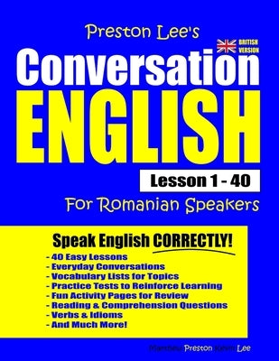 Preston Lee's Conversation English For Romanian Speakers Lesson 1 - 40 (British Version) by Preston, Matthew