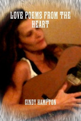 Love Poems from My Heart by Hampton, Cindy