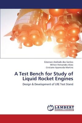 A Test Bench for Study of Liquid Rocket Engines by Dos Santos Emerson Andrade