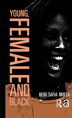Young, Female and Black by Mirza, Heidi Safia