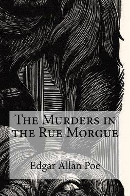 The Murders in the Rue Morgue by Poe, Edgar Allan