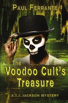 The Voodoo Cult's Treasure by Ferrante, Paul