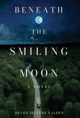 Beneath the Smiling Moon by Jeffers Valdes, Devon