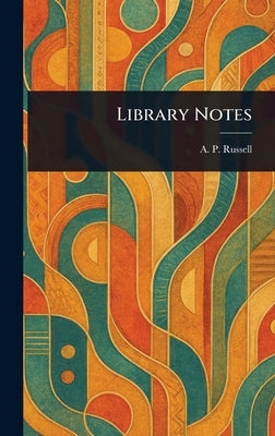 Library Notes by Russell, Addison Peale