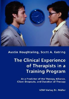 The Clinical Experience of Therapists in a Training Program by Houghtaling, Austin