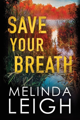 Save Your Breath by Leigh, Melinda