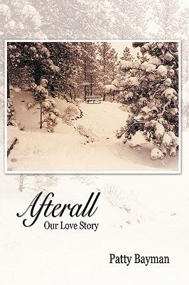 Afterall: Our Love Story by Patty Bayman, Bayman