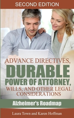 Advance Directives, Durable Power of Attorney, Wills, and Other Legal Considerations by Hoffman, Karen