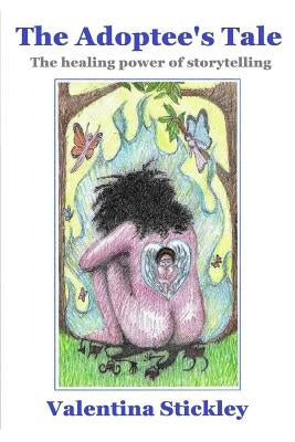 The Adoptee's Tale by Stickley, James Stuart