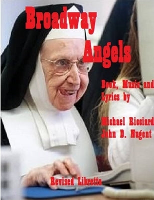 Broadway Angels Libretto (REVISED EDITION) by Nugent, Ricciardi /.