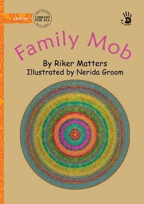 Family Mob - Our Yarning by Matters, Riker