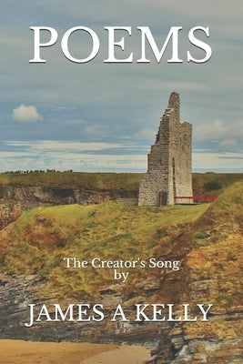 The Creators Song by Kelly, James A.