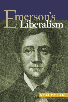 Emersonas Liberalism by Dolan, Neal