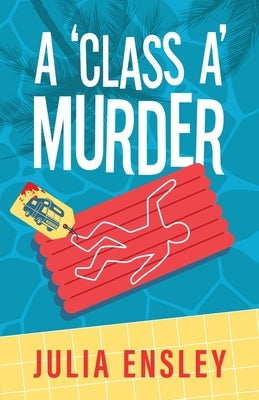A 'Class A' Murder by Ensley, Julia F.