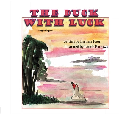 The Duck With Luck by Poor, Barbara