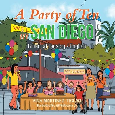 A Party of Ten in San Diego: Bilingual Tagalog / English by Martinez-Tiglao, Vina