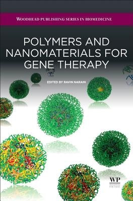 Polymers and Nanomaterials for Gene Therapy by Narain, Ravin