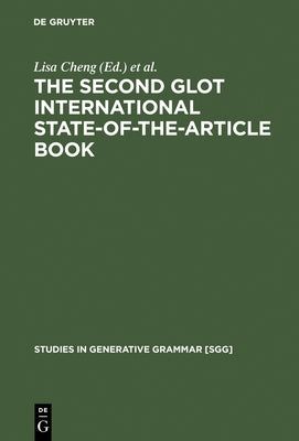The Second Glot International State-Of-The-Article Book: The Latest in Linguistics by Cheng, Lisa