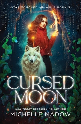 Cursed Moon (Star Touched: Wolf Born 3) by Madow, Michelle