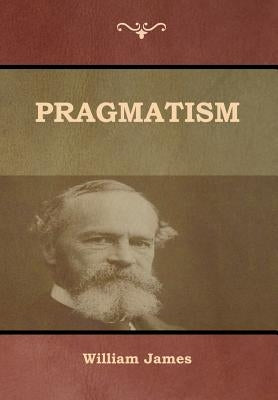 Pragmatism by James, William