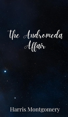 The Andromeda Affair by Montgomery, Harris