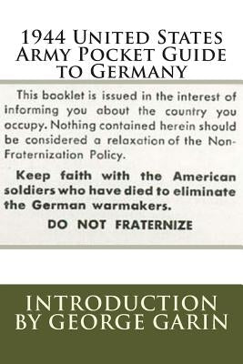 1944 United States Army Pocket Guide to Germany by Garin, George
