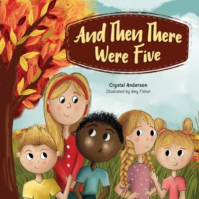 And Then There Were Five by Anderson, Crystal