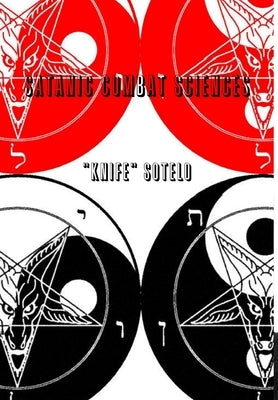 Satanic Combat Sciences (Hardback) by Sotelo, Knife