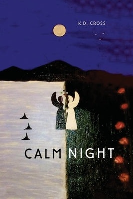 Calm Night by Cross, K. D.