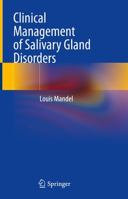 Clinical Management of Salivary Gland Disorders by Mandel, Louis