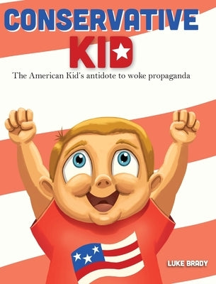 Conservative Kid by Brady, Luke