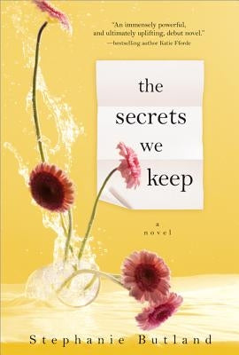 The Secrets We Keep by Butland, Stephanie