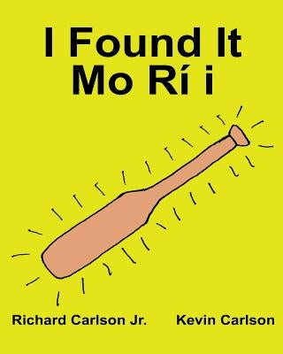 I Found It Mo Rí I: Children's Picture Book English-Yoruba (Bilingual Edition) (www.rich.center) by Carlson, Kevin
