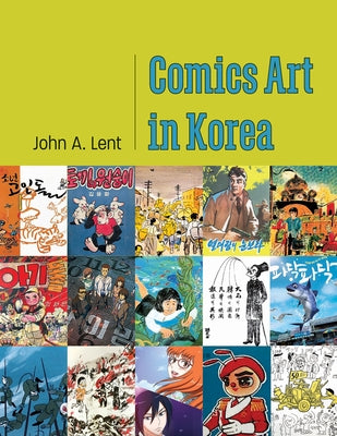 Comics Art in Korea by Lent, John a.