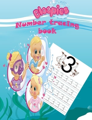 Bloopies number tracing book: Preschool, Pre K, Ages 3-5, number print handwriting book, Trace numbers With Bloopies, Workbook For Kids, girl and bo by Bloopies Book, Handwriting Number