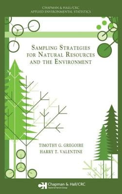 Sampling Strategies for Natural Resources and the Environment by Gregoire, Timothy G.