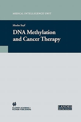 DNA Methylation and Cancer Therapy by Szyf, Moshe