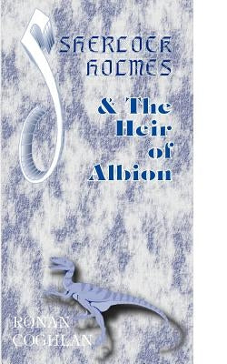 Sherlock Holmes and the Heir of Albion by Coghlan, Ronan