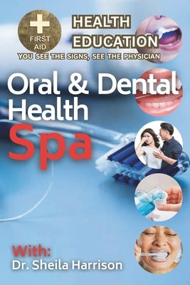 Oral and Dental Health Spa: Bad Breath (Halitosis), Oral Thrush, Tooth Discoloration, Oral Allergy Syndrome, Impacted Wisdom Teeth conditions, Chi by Harrison, Sheila