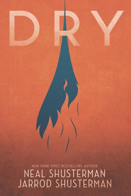 Dry by Shusterman, Neal