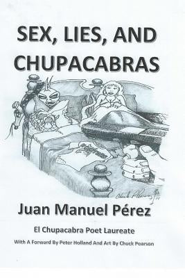 Sex, Lies, and Chupacabras by Pearson, Chuck P.