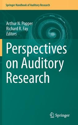 Perspectives on Auditory Research by Popper, Arthur N.