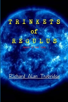 TRINKETS of REGULUS by Trobridge, Richard Alan