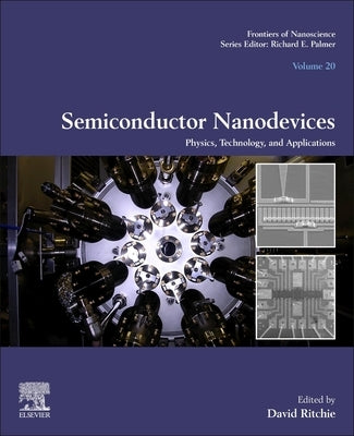Semiconductor Nanodevices: Physics, Technology and Applications Volume 20 by Ritchie, David