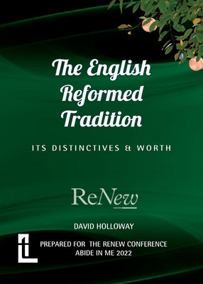 The English Reformed Tradition: Its Differences and Worth by Holloway, David