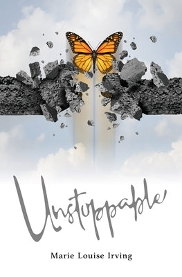Unstoppable by Irving, Marie L.