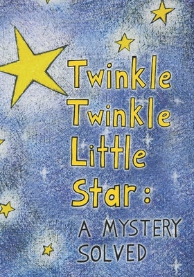 Twinkle Twinkle Little Star: A Mystery Solved by McCarthy, Chuck
